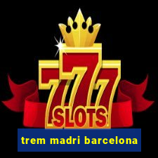 trem madri barcelona